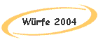 W�rfe 2004