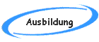 Ausbildung