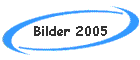Bilder 2005