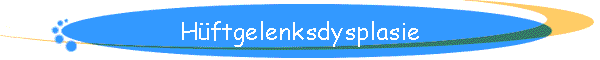 H�ftgelenksdysplasie